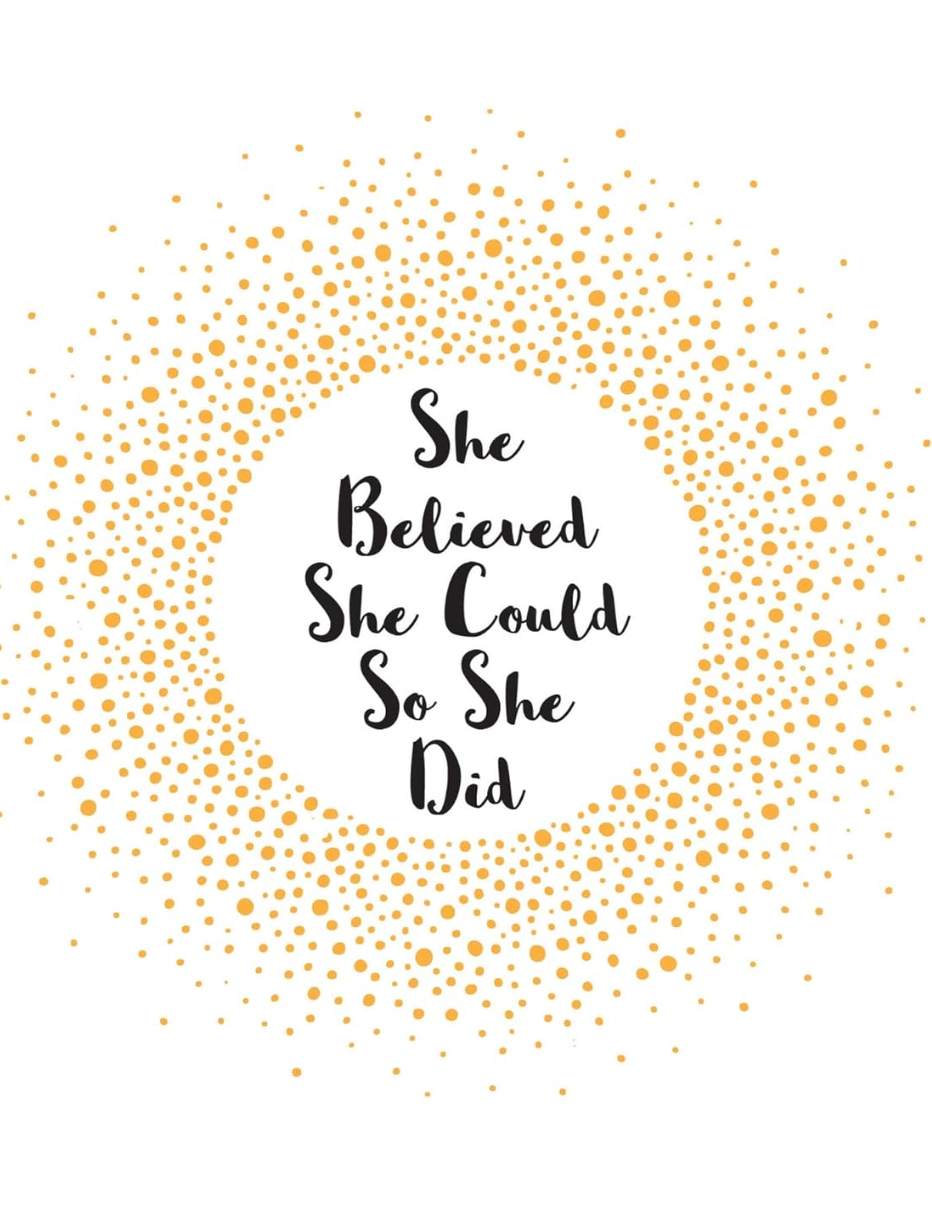 'She Believed She Could So She Did' - Quotation Book