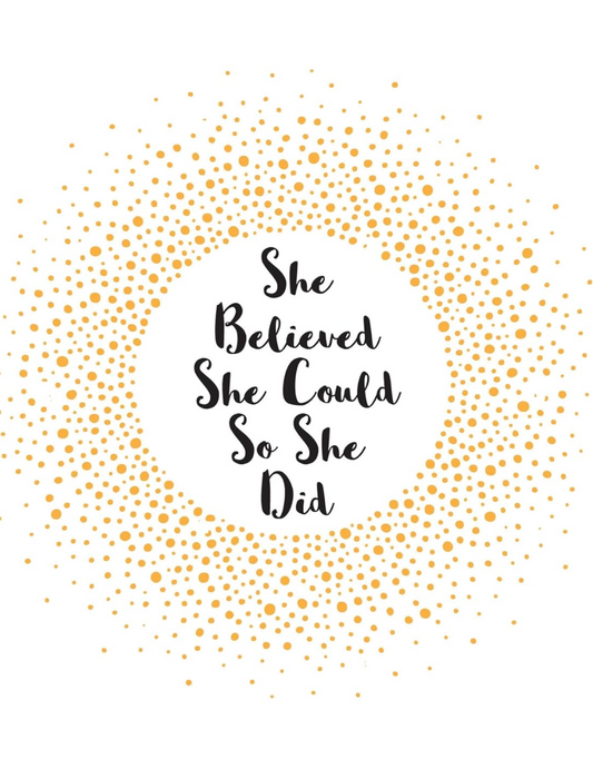 'She Believed She Could So She Did' - Quotation Book